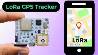 DIY LoRa Based Low Power GPS Tracker | Live Location Tracking in Google Maps