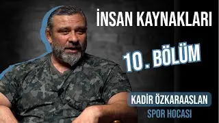 Kadir Hoca (Kadir Özkaraaslan)  - İnsan Kaynakları / 10. Bölüm