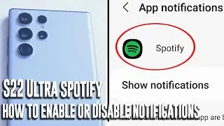 Samsung S22 Ultra - How to enable or disable Spotify Notifications