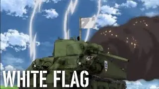 "WHITE FLAG" Scene (Girls und Panzer) *Christmas Special