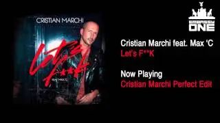 Cristian Marchi feat. Max 'C - Lets F**k (Cristian Marchi Perfect Edit)