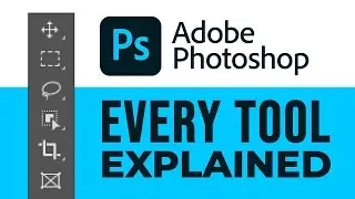 All 60+ Adobe Photoshop Tools Explained in Under 30 Minutes