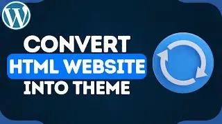 How to Convert HTML Website into WordPress Theme (Step-by-Step)