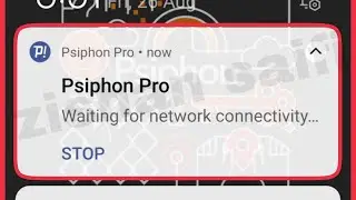 Psiphon Pro Waiting for network connectivity Problem Solve