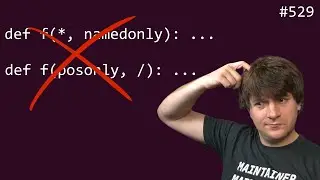 positional / named only without `*` or `/`? (intermediate) anthony explains #529