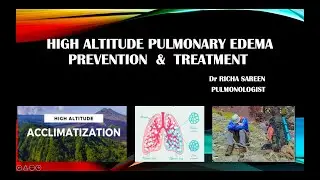 High altitude pulmonary edema/ Acute mountain sickness: prevention and treatment