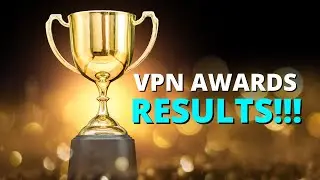 VPN Awards 2020 Results - Who Won Best VPN? Worst VPN?