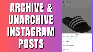 How To Archive & Unarchive Instagram Posts, Stories