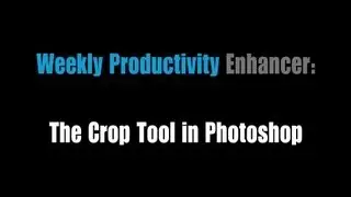 Weekly Productivity Enhancer: The Crop Tool