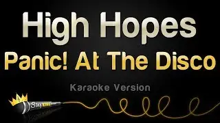 Panic! At The Disco - High Hopes (Karaoke Version)