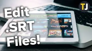 How to Edit a .SRT Subtitles File!