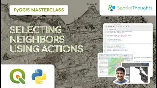 Selecting Neighbors using Actions - PyQGIS Masterclass