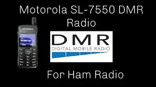 Using the Motorola SL-7550 DMR Radio for Ham Radio