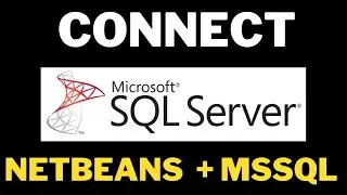 How to connect NetBeans with MSSQL : 2019 | Part 1