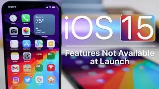 iOS 15 - Every Feature Not Available at Launch