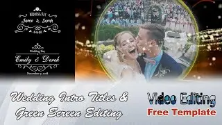 How to create wedding intro 4 types of titles with green screen removal tutorial get free templates