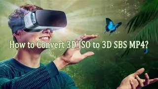 How to Convert 3D ISO to 3D SBS MP4?