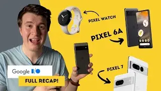Google Pixel 6a, Pixel 7 & 7 Pro, Pixel Watch, Pixel Buds Pro, AI/AR and much more! Google I/O 2022