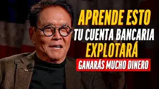 Cuando Aprendí Esto Mi Cuenta Bancaria NO PARÓ DE CRECER - Robert Kiyosaki