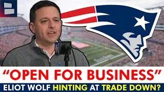 BOMBSHELL Patriots Rumors: Eliot Wolf Says New England Is “Open For Business” For Trade In NFL Draft