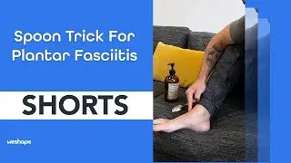 Spoon Trick For Plantar Fasciitis 