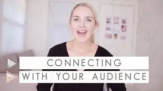 2 Ways to Connect More with your Audience | CHANNEL NOTES