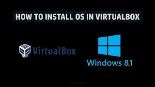 How to install OS in VirtualBox | Windows 8.1 Pro | Oracle VirtualBox