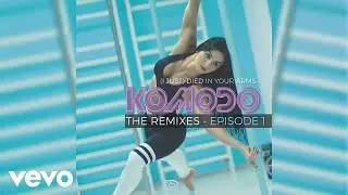 Komodo - (I Just) Died In Your Arms (Johan K Remix - Official Audio)