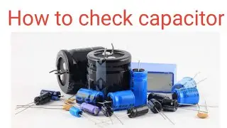 How to check capacitors