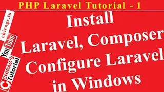 Laravel Tutorial 1 - Install Laravel, Composer Configure Laravel in Windows