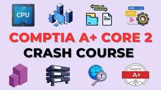 CompTIA A+ Core 2 Crash Course ONLY in 45 MINS!