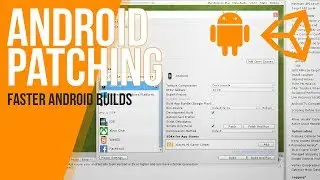 Faster Android Builds | Patching | Unity 2019.1 | Tutorial