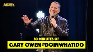 30 Minutes of Gary Owen: #DOINWHATIDO