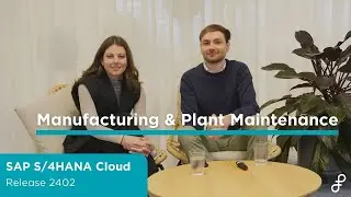 SAP S/4HANA Cloud Release 2402 -  Manufacturing & Plant Maintenance