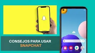 CONSEJOS PARA SNAPCHAT