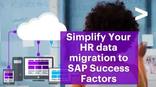 Simplify your HR Data migration to SAP SuccessFactors