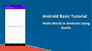 Hello World In Android Using Kotlin Language