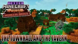 Minecolonies with Better Minecraft #3 THE TOWNHALL AND THE TAVERN