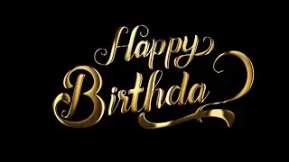 Happy Birthday Gold Text Animation black screen and Green Screen No Copyright Video