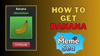 How To Get Banana in Meme Sea | Meme Sea Banana Weapon