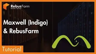 Cloud Rendering with Maxwell on the RebusFarm Render Farm | Tutorial