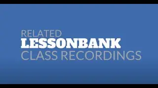 Lessonbank: Related Class Videos