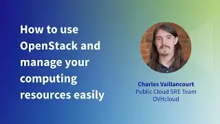 How to use OpenStack and manage your computing resources easily