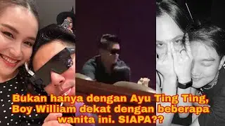 BOY WILLIAM JALAN SAMA WANITA LAIN, AYU TING TING GIMANA??