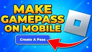 How to Make a Gamepass on Roblox Mobile