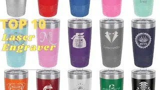 Top 10 Best Laser Engraver For Yeti Cups Tumblers