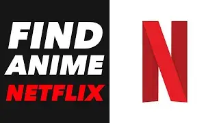 How to Find All Anime on Netflix Netflix Anime Full Instructions, Guide, Tutorial