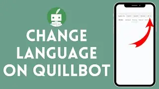 How to Change Language on QuillBot (2024) | Edit Language on QuillBot