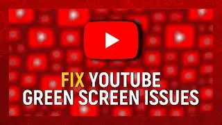 How To Fix YouTube Green Screen Issues | CHROME - FIREFOX - EDGE