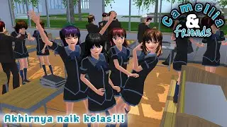 Camellia And Friends [Akhirnya Naik Kelas!] || SAKURA SCHOOL SIMULATOR DRAMA